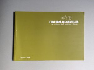 Catalogue L'art dans les chapelles, Ghislaine Vappereau, 2008