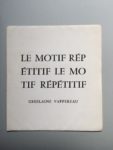 Le Motif répétitif, le Motif répétitif, Ghislaine Vapereau