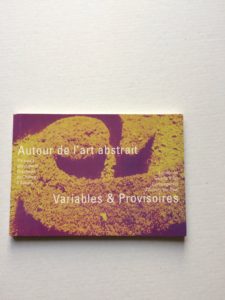 Catalogue de l'exposition Variables & Provisoires. Autour de l'art abstrait, Ghislaine Vappereau, 2001